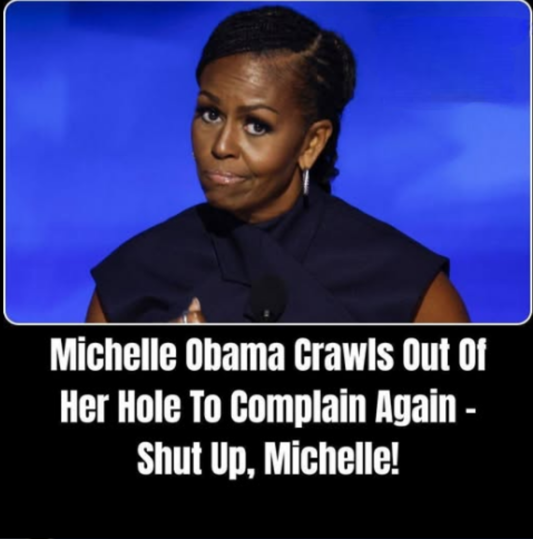 It’s Past Time for Michelle Obama To Shut Her Big Complaining Mouth
